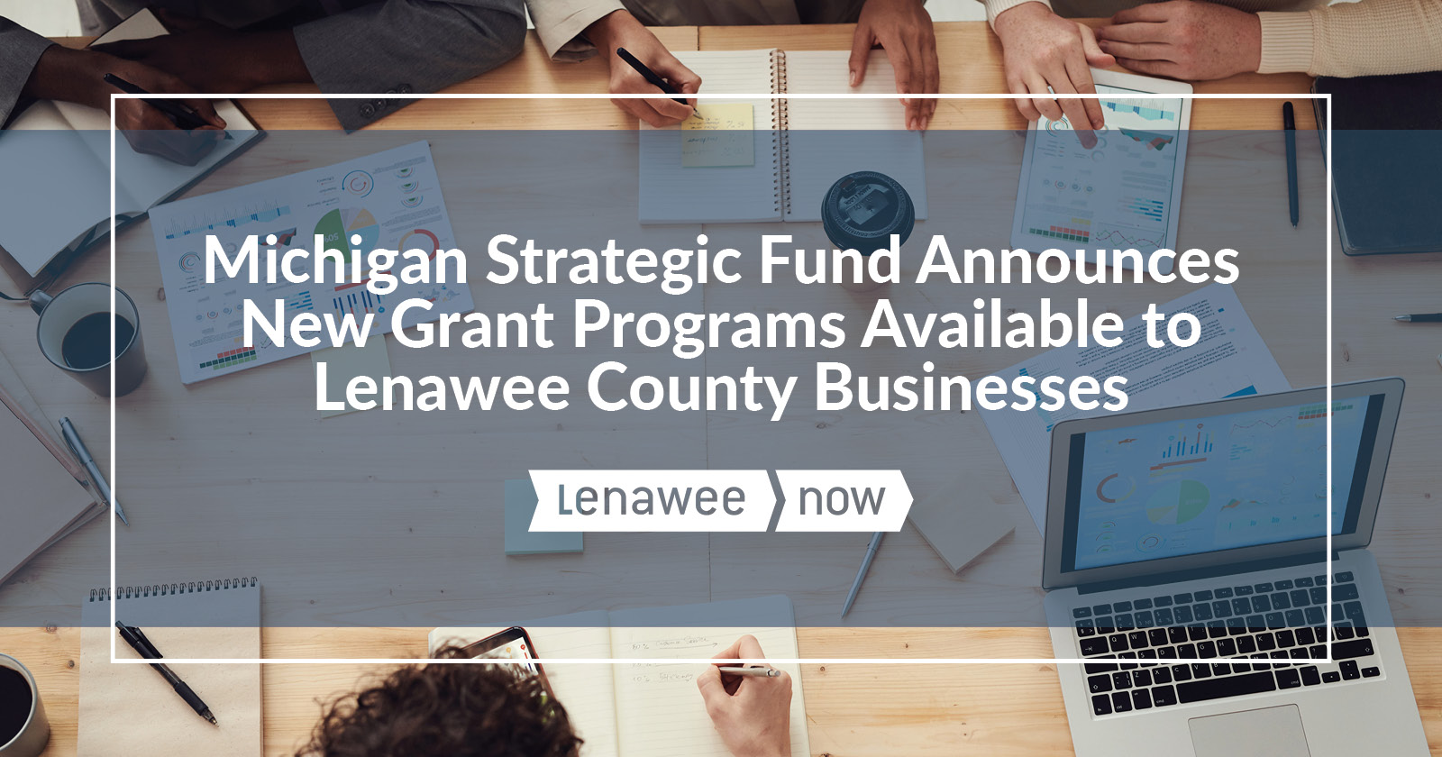 Michigan Strategic Fund Announces New Grant Programs Available to Lenawee County Businesses