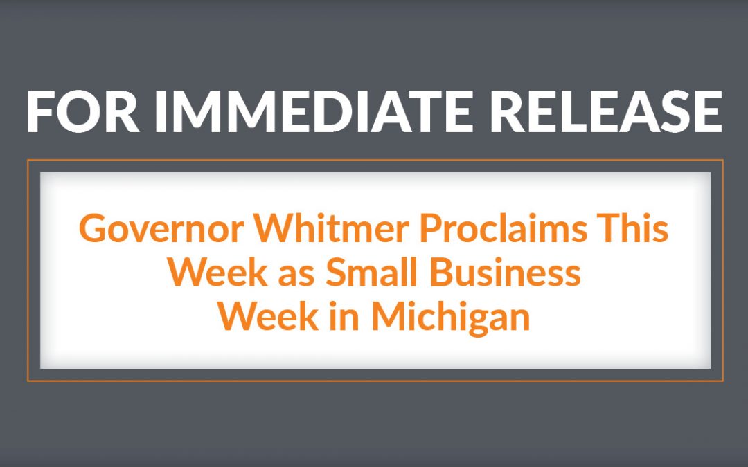 Governor Whitmer Proclaims This Week as Small Business Week in Michigan  