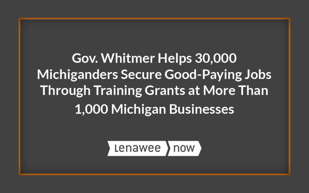 Governor Whitmer Helps 30,000 Michiganders Secure Good-Paying Jobs