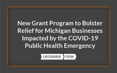 New Grant Program to Bolster Relief for Michigan Businesses Impacted by the COVID-19 Public Health Emergency