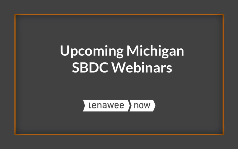 Michigan SBDC Small Business Webinars | Lenawee Now