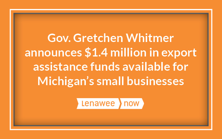 Gov. Gretchen Whitmer announces $1.4 million in export assistance funds available for Michigan’s small businesses